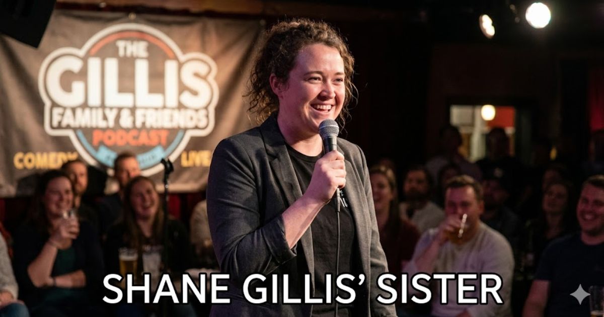 Shane Gillis Sister